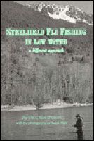 Steelhead Fly Fishing In Low Water