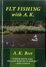 Fly Fishing With A.K.